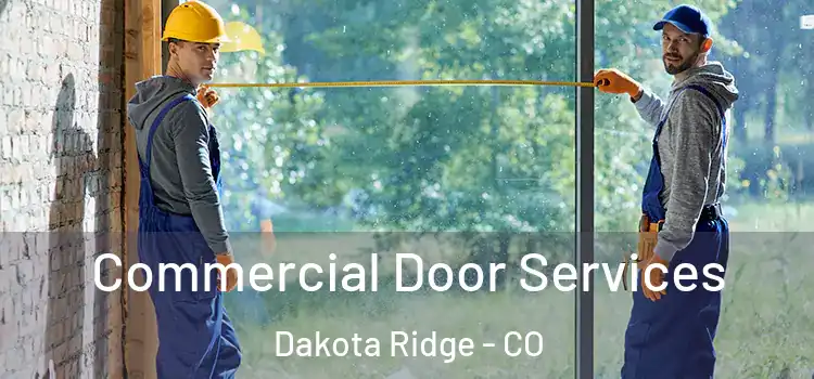 Commercial Door Services Dakota Ridge - CO